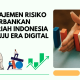 Memperkuat Ketahanan: Manajemen Risiko di Perbankan Syariah Indonesia Menuju Era Digital