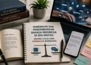 Pembinaan dan Pengembangan Bahasa Indonesia di Era Digital: Antara Kaidah dan Kebebasan Berbahasa